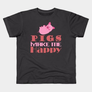 pigs make me happy Kids T-Shirt